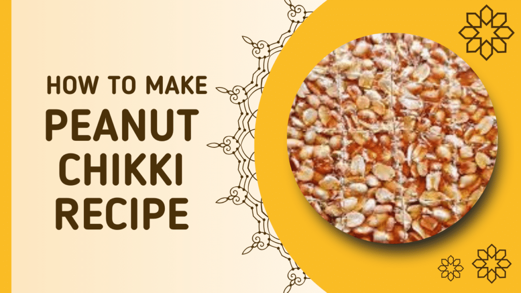 Peanut Chikki Recipe