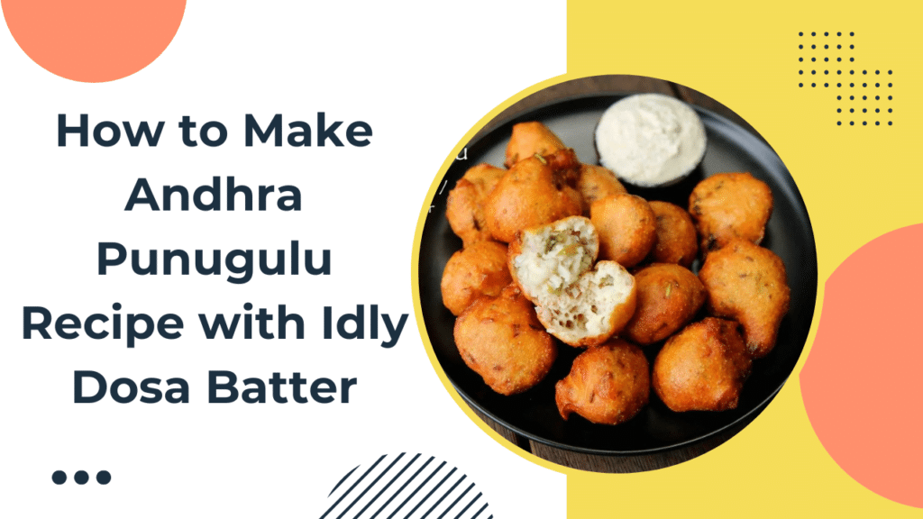 Punugulu Recipe