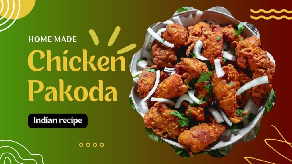 Chicken Pakora Recipe